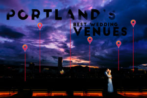 Portland's best wedding venues are teh best places in the Portland to get married